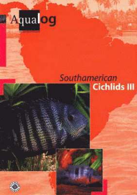 U. Glaser, W. Glaser - Aqualog South American Cichlids III, Häftad