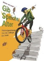 Gib Speiche, Alter! 1