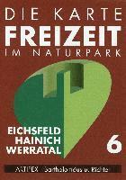 bokomslag Die Karte 6 - Freizeit im Naturpark Eichsfeld - Hainich - Werratal 1 : 50 000
