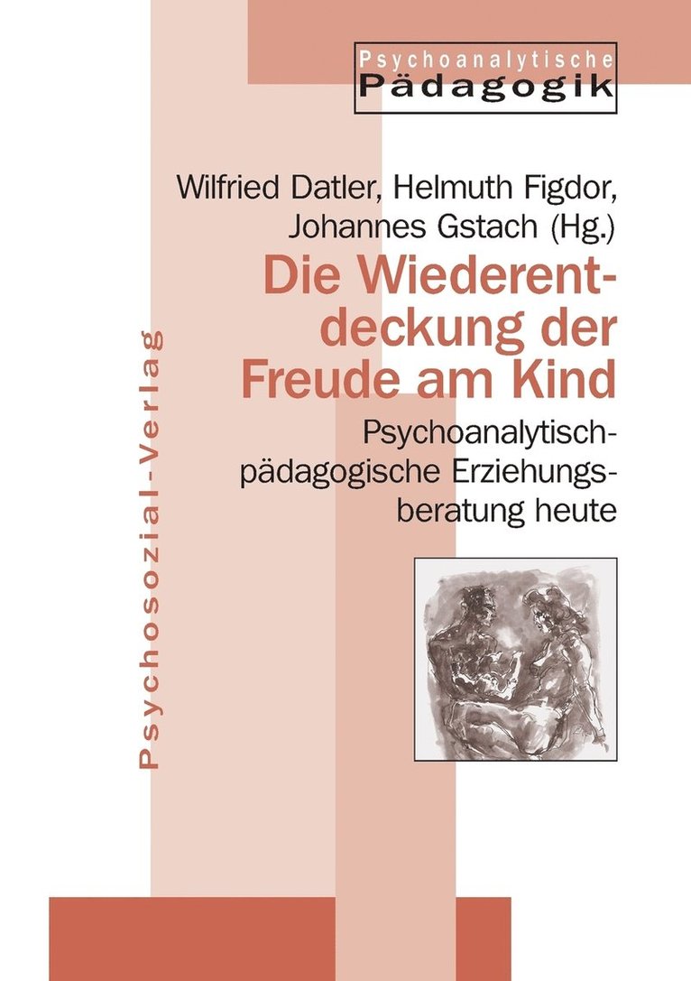 Wilfried Datler, Helmuth Figdor, Johannes Gstach - Wiederentdeckung der Freude am Kind, Häftad