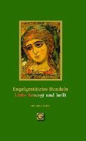 Michaela Glöckler - Engel gestütztes Handeln - Liebe bewegt und heilt, Inbunden