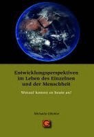 Michaela Glöckler - Entwicklungsperspektiven im Leben des Einzelnen und der Menschheit, Häftad
