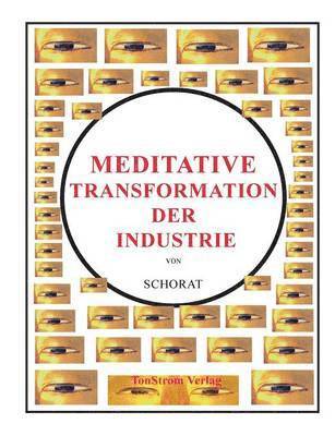 Meditative Transformation der Industrie 1