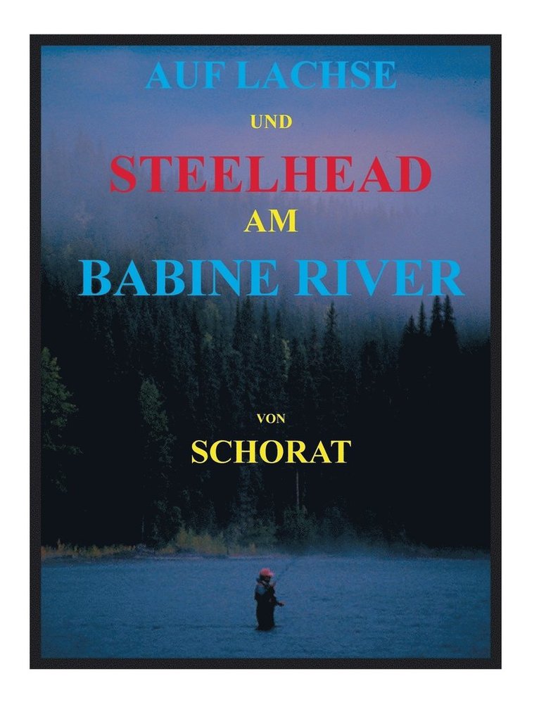 Wolfgang Schorat - Auf Lachse und Steelhead am Babine River, Häftad