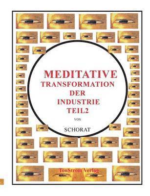 Meditative Transformation der Industrie 2 1