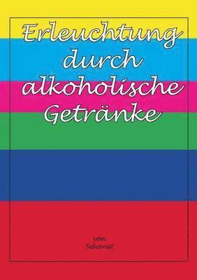 Erleuchtung durch alkoholische Getrnke 1