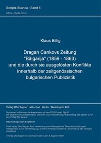 bokomslag Dragan Cankovs Zeitung 'Balgarija' (1859-1863) Und Die Durch Sie Ausgeloesten Konflikte Innerhalb Der Zeitgenoessischen Bulgarischen Publizistik