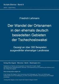 bokomslag Der Wandel Der Ortsnamen In Den Ehemals Deutsch Besiedelten Gebieten Der Tschechoslowakei