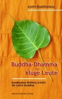 Ajahn Buddhadasa Bhikkhu - Buddha-Dhamma für kluge Leute, Inbunden