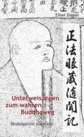 bokomslag Unterweisungen zum wahren Buddha-Weg. Shobogenzo Zuimonki