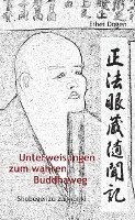 Unterweisungen zum wahren Buddha-Weg. Shobogenzo Zuimonki 1