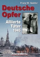 Franz W. Seidler - Deutsche Opfer, Inbunden