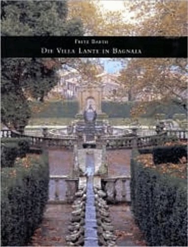 Fritz Barth - Villa Lante, Bagnia, Inbunden
