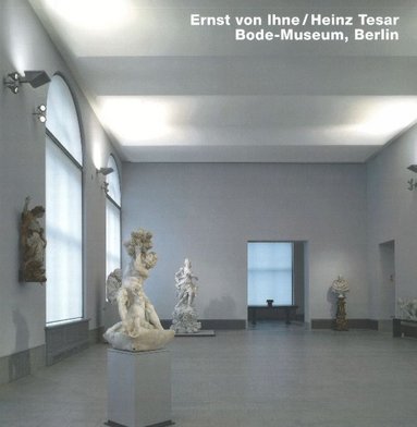 bokomslag Ernst von Ihne / Heinz Tesar Bode Museum, Berlin