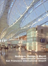 bokomslag Skidmore, Owings & Merrill, International Terminal, San Francisco International Airport
