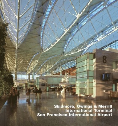 bokomslag Skidmore, Owings & Merrill, International Terminal, San Francisco International Airport