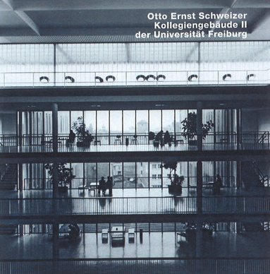 bokomslag Otto Ernst Schweizer, Kollegienebaude II, Universitat Freiburg