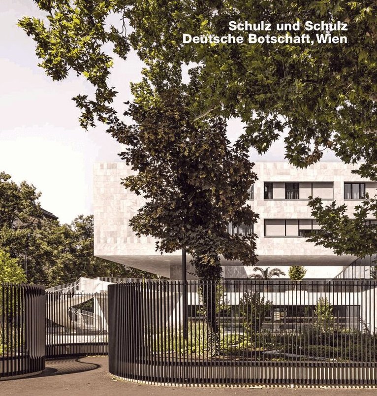 Heinrich Wefing - Schulz und Schulz, Deutsche Botschaft, Wien, Inbunden