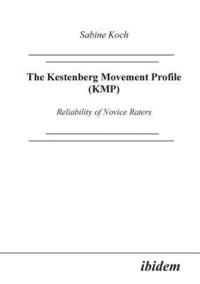 bokomslag The Kestenberg Movement Profile (KMP). Reliability of Novice Raters