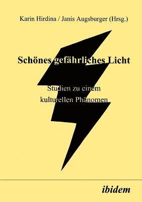 Schnes gefhrliches Licht. Studien zu einem kulturellen Phnomen 1