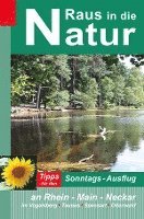 bokomslag Raus in die Natur: Tipps für den Sonntags-Ausflug an Rhein - Main - Neckar, im Vogelsberg - Taunus - Spessart - Odenwald