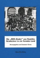 bokomslag Die ' DDR-Kinder' von Namibia - Heimkehrer in ein fremdes Land