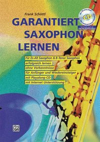 bokomslag Garantiert Saxophon Lernen: Für Es-Alt Saxophon & B-Tenpr Saxophon, Book & CD