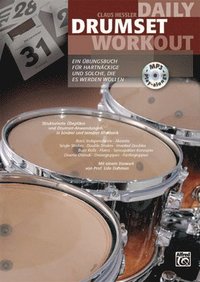bokomslag Daily Drumset Workout: Ein Übungsbuch Für Hartnäckige Und Solche, Die Es Werden Wollen, Book & CD