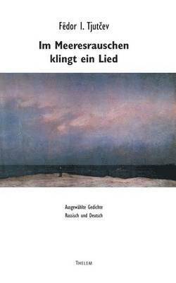 Fëdor Ivanovič Tjutčev, Ludolf Müller - Im Meeresrauschen klingt ein Lied, Häftad. Tillgänglighet: Lägg i varukorg