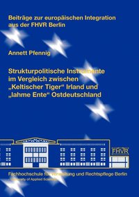 bokomslag Strukturpolitische Instrumente im Vergleich zwischen &quot;Keltischer Tiger&quot; Irland und &quot;lahme Ente&quot; Ostdeutschland