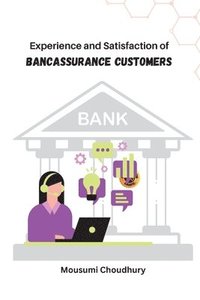 bokomslag Experience and Satisfaction of Bancassurance Customers