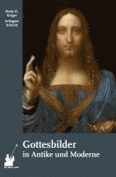 Malte Dominik Krüger, Arbogast Schmitt - Gottesbilder in Antike und Moderne, Inbunden