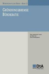 bokomslag Gründungsbremse Bürokratie: Eine Empirische Studie Auf Basis Des Dta-Gründerpanels
