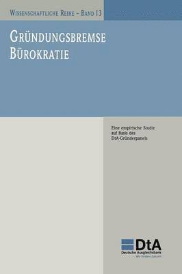 Daniel Skambracks - Gründungsbremse Bürokratie: Eine Empirische Studie Auf Basis Des Dta-Gründerpanels, Häftad