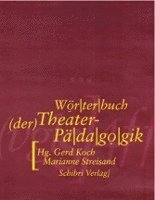 bokomslag Wörterbuch der Theaterpädagogik