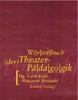 bokomslag Wörterbuch der Theaterpädagogik