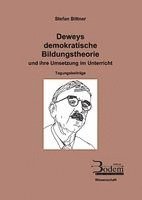 bokomslag Deweys demokratische Bildungstheorie und ihre Umsetzung im Unterricht