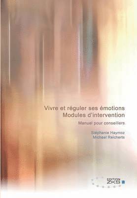 bokomslag Vivre et réguler ses émotions - Modules d'intervention