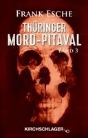 Frank Esche - Thüringer Mord-Pitaval 3, Häftad