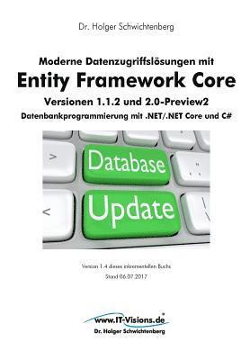 Moderne Datenzugriffslösungen mit Entity Framework Core 1.1.2 und 2.0: Datenbankprogrammierung mit .NET/.NET Core und C# 1