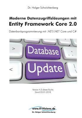 Moderne Datenzugriffslösungen mit Entity Framework Core 2.0: Datenbankprogrammierung mit .NET/.NET Core und C# 1