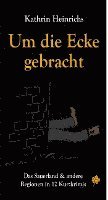 Kathrin Heinrichs - Um die Ecke gebracht, Häftad