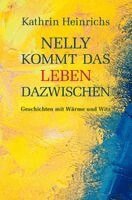 Kathrin Heinrichs - Nelly kommt das Leben dazwischen, Häftad. Tillgänglighet: Lägg i varukorg