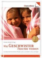 Monika Schloß - Wie Geschwister Freunde werden, Inbunden