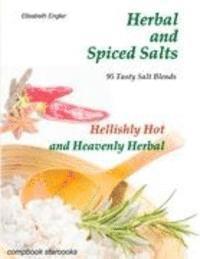 bokomslag Herbal and Spiced Salts: 95 Tasty Salt Blends Hellishly Hot and Heavenly Herbal