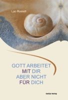 Gott arbeitet mit dir. Aber nicht für dich. 1