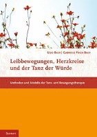 Udo Baer, Gabriele Frick-Baer - Baer, U: Leibbewegungen, Herzkreise und der Tanz der Würde, Häftad
