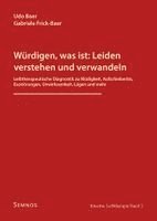 Würdigen, was ist: Leiden verstehen und verwandeln