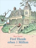 Hans Traxler - Fünf Hunde erben 1 Million, Inbunden