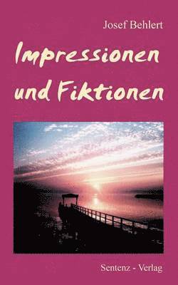 Impressionen und Fiktionen 1